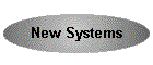 New Systems