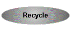 Recycle