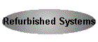 Refurbished Systems